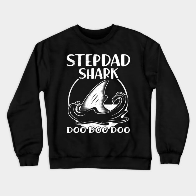 Stepdad Shark Shirt Birthday Father's Day Gift Daddy Grandpa Crewneck Sweatshirt by frostelsinger